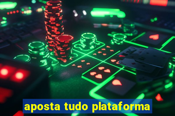 aposta tudo plataforma